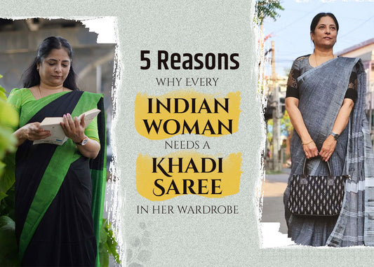 5 Reasons Why Every Indian Woman Needs a Khadi Saree in Her Wardrobe