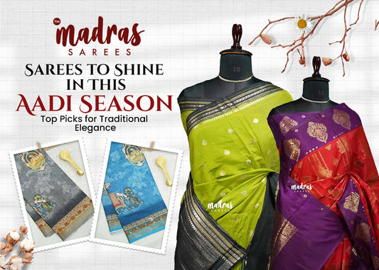 Sarees to Shine in This Aadi Season: Top Picks for Traditional Elegance
