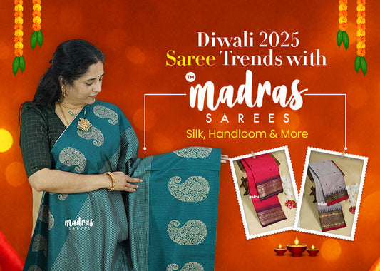 Diwali 2025 Saree Trends with Madras Sarees: Silk, Handloom & More